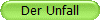 Der Unfall
